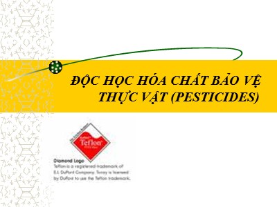 Bài giảng Độc học hóa chất bảo vệ thực vật (Pesticides)