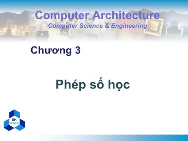 Bài giảng Kiến trúc máy tính - Chương 3: Phép số học