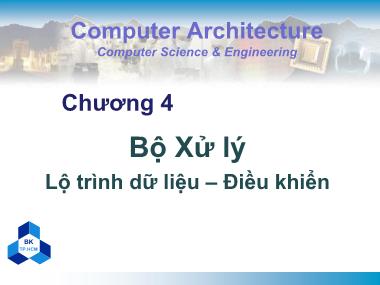 Bài giảng Kiến trúc máy tính - Chương 4: Bộ Xử lý Lộ trình dữ liệu – Điều khiển