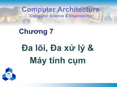Bài giảng Kiến trúc máy tính - Chương 7: Đa lõi, Đa xử lý & Máy tính cụm