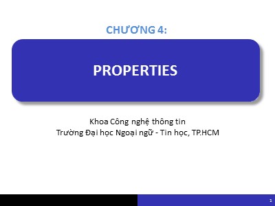 Bài giảng Lập trình hướng đối tượng - Chương 4: Properties - Đại học Ngoại ngữ - Tin học, TP.HCM