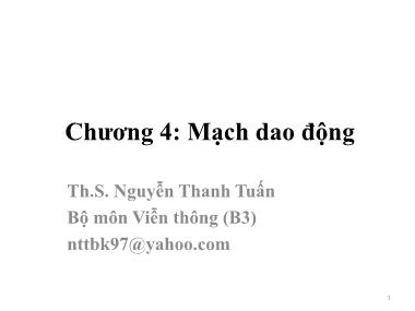 Bài giảng Mạch điện tử nâng cao - Chương 4: Mạch dao động - Nguyễn Thanh Tuấn