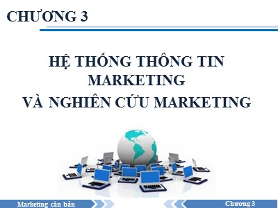 Bài giảng Marketing căn bản - Chương 3: Hệ thống thông tin Marketing và nghiên cứu Marketing