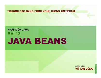 Bài giảng Nhập môn lập trình Java - Bài 12: Java Beans - Võ Tấn Dũng