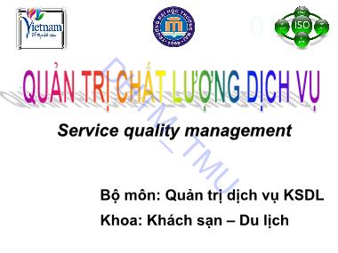 Bài giảng Quản trị chất lượng dịch vụ - Chương 1: Khái quát về quản trị chất lượng dịch vụ