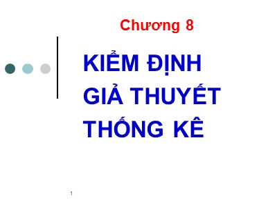 Bài giảng Quản trị marketing - Chương 8: Kiểm định giả thuyết thống kê