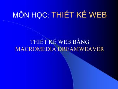 Bài giảng Thiết kế Web - Bài: Thiết kế Web bằng Macromedia Dreamweaver