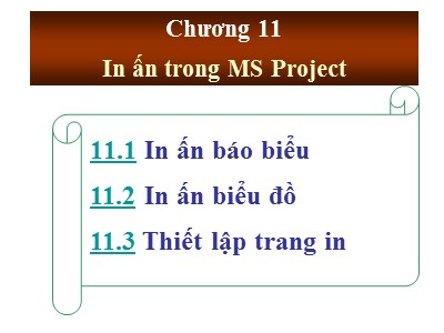 Bài giảng MS Project - Chương 11: In ấn trong MS Project