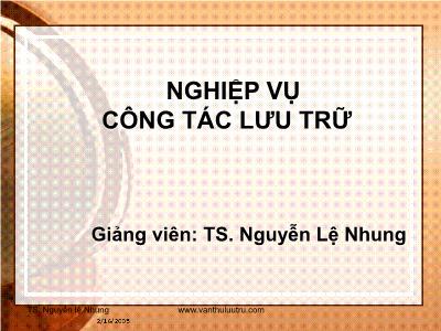 Bài giảng Nghiệp vụ công tác lưu trữ - Chương VI: Thống kê tài liệu lưu trữ - Nguyễn Lệ Nhung