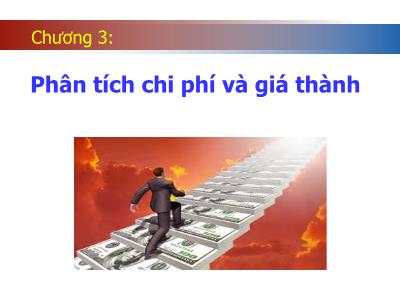 Bài giảng Phân tích hoạt động kinh doanh - Chương 3: Phân tích chi phí và giá thành - Trần Thị Hương