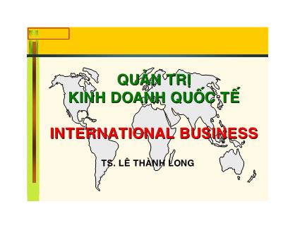 Bài giảng Quản trị kinh doanh quốc tế - Giới thiệu môn học - Lê Thành Long