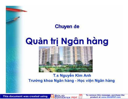 Chuyên đề Quản trị ngân hàng - Nguyễn Kim Anh