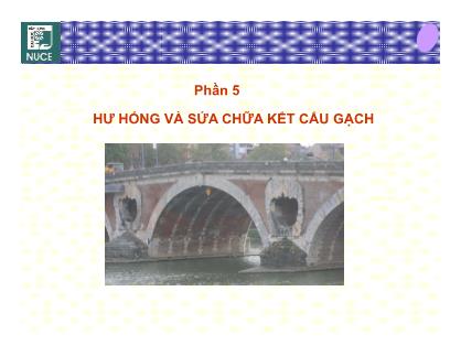 Bài giảng Bệnh học và sửa chữa công trình - Phần 5: Hư hỏng và sửa chữa gia cường kết cấu gạch - Nguyễn Hoàng Giang
