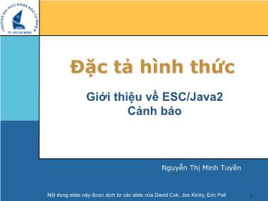 Bài giảng Đặc tả hình thức - Bài 13: Giới thiệu về ESC/Java2 - Cảnh báo - Nguyễn Thị Minh Tuyền