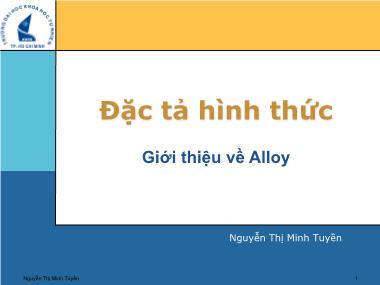 Bài giảng Đặc tả hình thức - Bài 3: Giới thiệu về Alloy - Nguyễn Thị Minh Tuyền