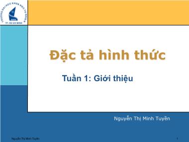 Bài giảng Đặc tả hình thức - Bài mở đầu: Giới thiệu - Nguyễn Thị Minh Tuyền