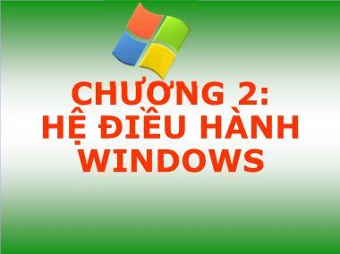 Bài giảng môn Tin học đại cương - Chương 2: Hệ điều hành Windows