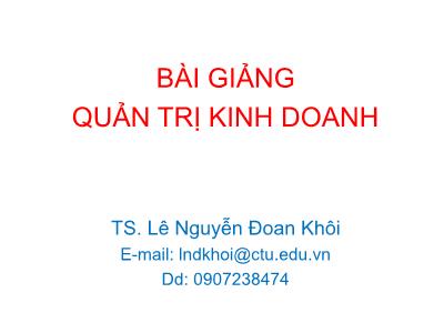 Bài giảng Quản trị kinh doanh - Lê Nguyễn Đoan Khôi