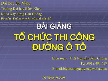 Bài giảng Tổ chức thi công đường ô tô - Nguyễn Biên Cương