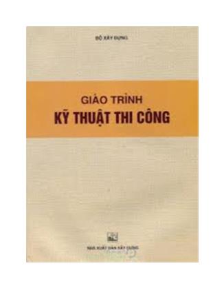 Giáo trình Kỹ thuật thi công I - Lê Khánh Toàn