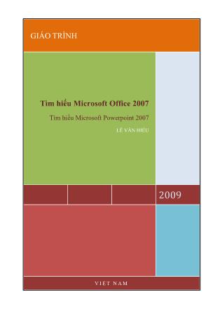 Giáo trình Tìm hiểu Microsoft Office 2007 - Tìm hiểu Microsoft Powerpoint 2007 - Lê Văn Hiếu