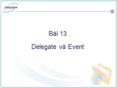 Bài giảng C# và môi trường Donet - Bài 13: Delegate và Event