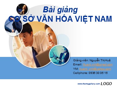 Bài giảng Cơ sở văn hóa Việt Nam - Bài 1: Văn hóa và văn hóa học - Nguyễn Thị Huệ