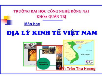 Bài giảng Địa lý kinh tế Việt Nam - Bài mở đầu - Trần Thu Hương