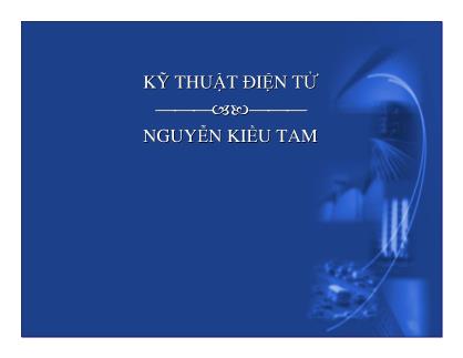 Bài giảng Điện tử căn bản - Nguyễn Kiều Tam