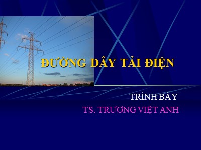 Bài giảng Đường dây tải điện - Trương Việt Anh