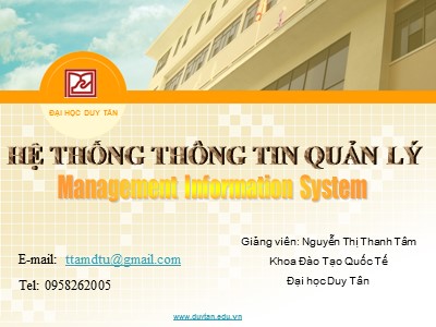 Bài giảng Hệ thống thông tin quản lý - Chương 1: Tổng quan Hệ thống thông tin quản lý - Nguyễn Thị Thanh Tâm