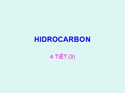 Bài giảng Hóa hữu cơ - Bài: Hidrocarbon