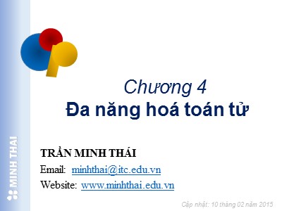 Bài giảng Lập trình hướng đối tượng - Chương 4: Đa năng hoá toán tử - Trần Minh Thái