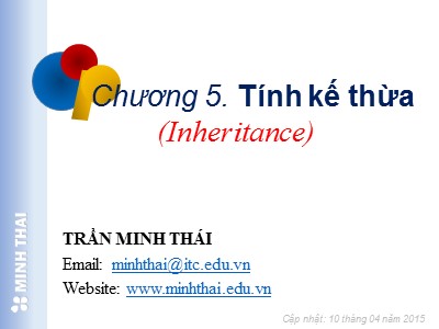 Bài giảng Lập trình hướng đối tượng - Chương 5: Tính kế thừa - Trần Minh Thái