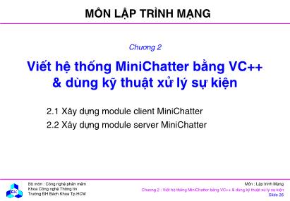 Bài giảng Lập trình mạng - Chương 2: Viết hệ thống MiniChatter bằng VC++ và dùng kỹ thuật xử lý sự kiện