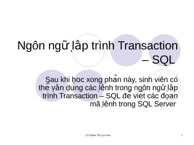 Bài giảng Ngôn ngữ lập trình Transaction – SQL - Phạm Thị Lan Anh