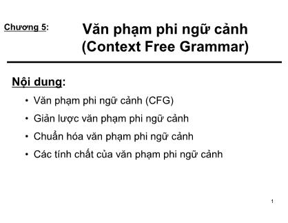 Bài giảng Ngôn ngữ và sự phân cấp Chomsky II - Chương 5: Văn phạm phi ngữ cảnh (Context Free Grammar)