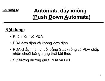 Bài giảng Ngôn ngữ và sự phân cấp Chomsky II - Chương 6: Automata đẩy xuống (Push Down Automata)