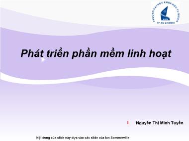 Bài giảng Nhập môn Công nghệ phần mềm - Chương 9: Phát triển phần mềm linh hoạt - Nguyễn Thị Minh Tuyền