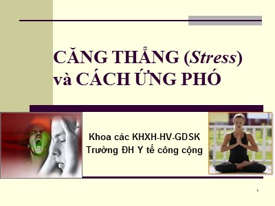 Bài giảng Tâm lý học sức khỏe - Bài 5: Căng thẳng (Stress) và cách ứng phó