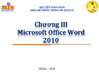 Bài giảng Tin học đại cương -  Chương III: Microsoft Office Word 2010 (Bản mới nhất)