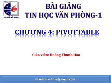 Bài giảng Tin học văn phòng 1 - Chương 4: PivotTable - Hoàng Thanh Hòa