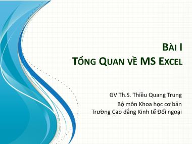Bài giảng Tin học văn phòng - Bài 1: Tổng quan về MS Excel - Thiều Quang Trung