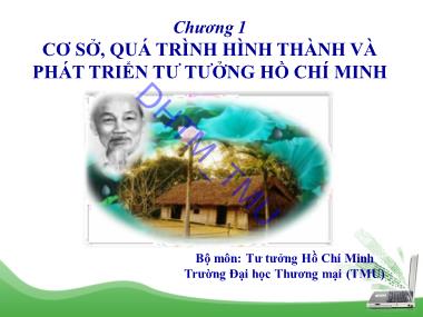 Bài giảng Tư tưởng Hồ Chí Minh - Chương 1: Cơ sở, quá trình hình thành và phát triển tư tưởng Hồ Chí Minh