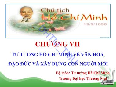 Bài giảng Tư tưởng Hồ Chí Minh - Chương 6: Tư tưởng Hồ Chí Minh về văn hóa, đạo đức và xây dựng con người mới