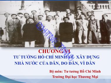 Bài giảng Tư tưởng Hồ Chí Minh - Chương 6: Tư tưởng Hồ Chí Minh về xây dựng nhà nước của dân, do dân, vì dân