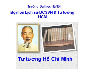 Bài giảng Tư tưởng Hồ Chí Minh - Chương VII: Tư tưởng Hồ Chí Minh về văn hoá, đạo đức, và xây dựng con người mới - Lê Văn Bát