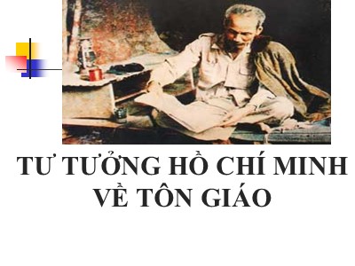 Bài giảng Tư tưởng Hồ Chí Minh về tôn giáo