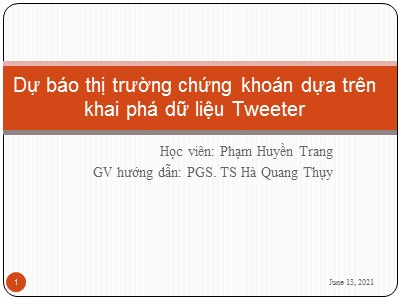 Bài thuyết trình Dự báo thị trường chứng khoán dựa trên khai phá dữ liệu Tweeter - Phạm Huyền Trang