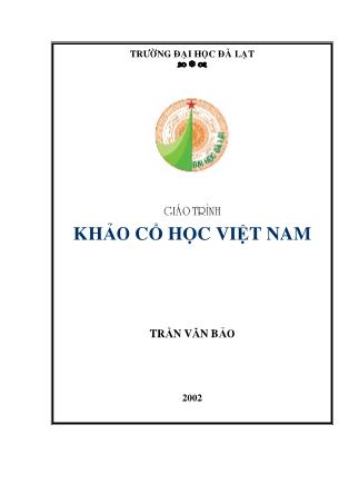 Giáo trình Khảo cổ học Việt Nam (Phần 1) - Trần Văn Bảo
